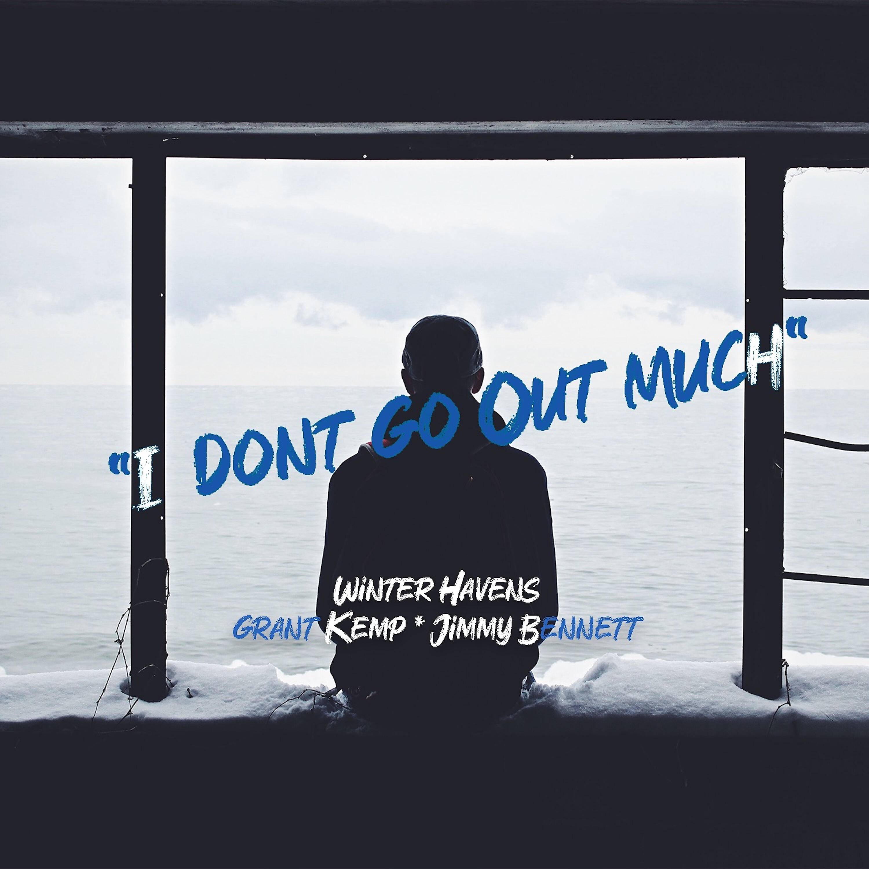 Winter Havens - I Don't Go Out Much