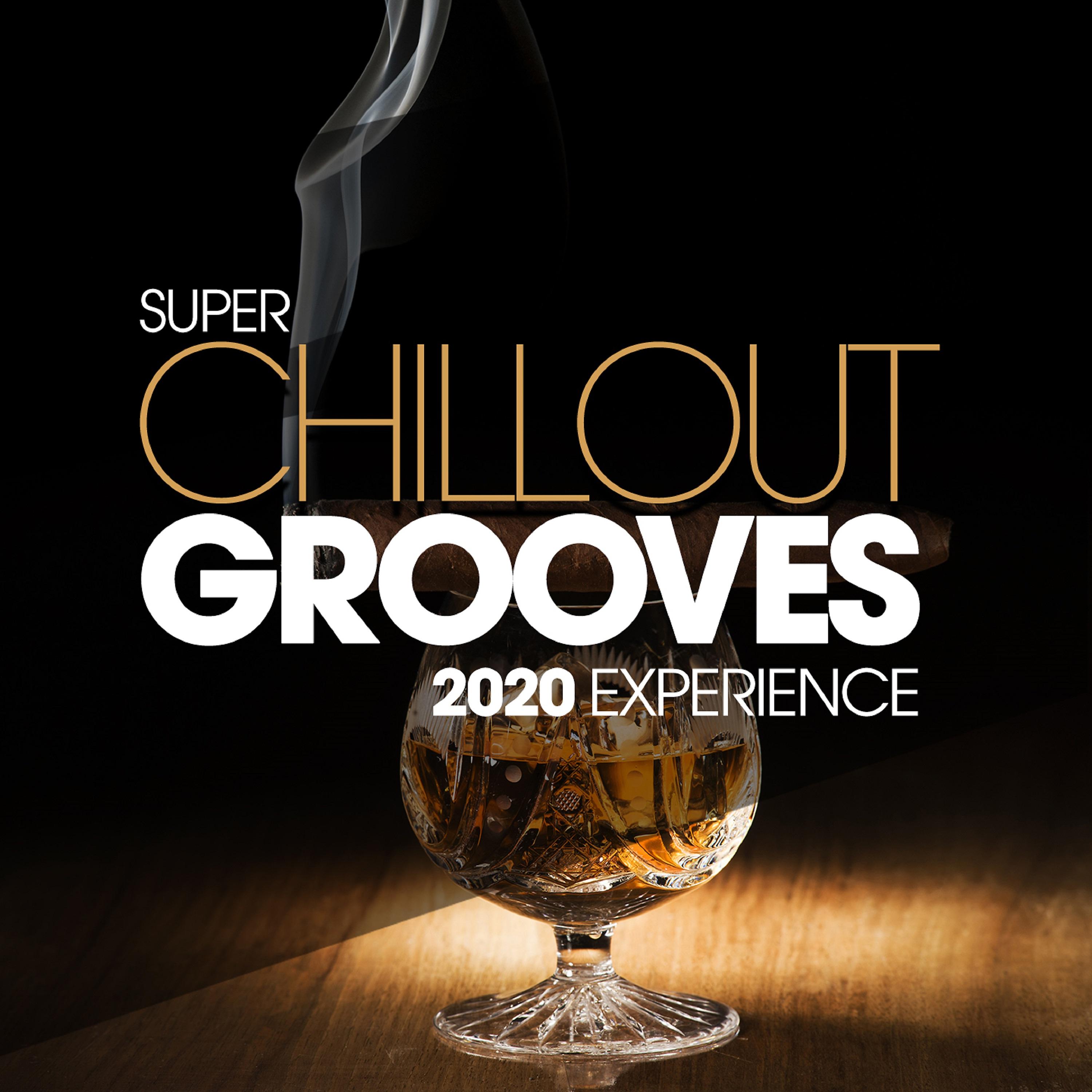 Постер альбома Super Chillout Grooves 2020 Experience