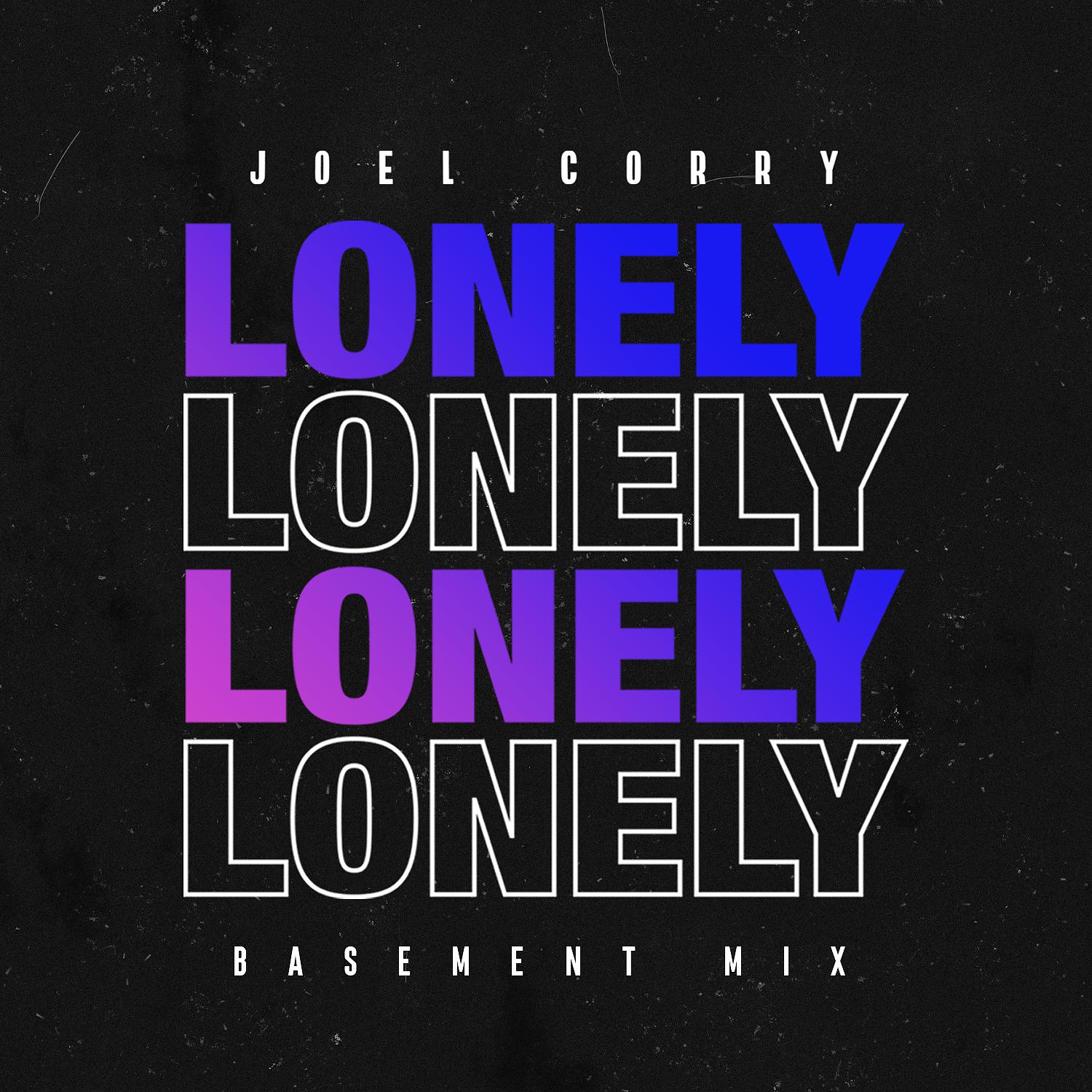 Постер альбома Lonely (Basement Mix)