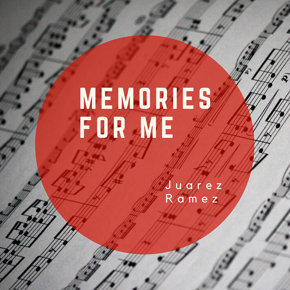 Juarez Ramez - Memories for Me