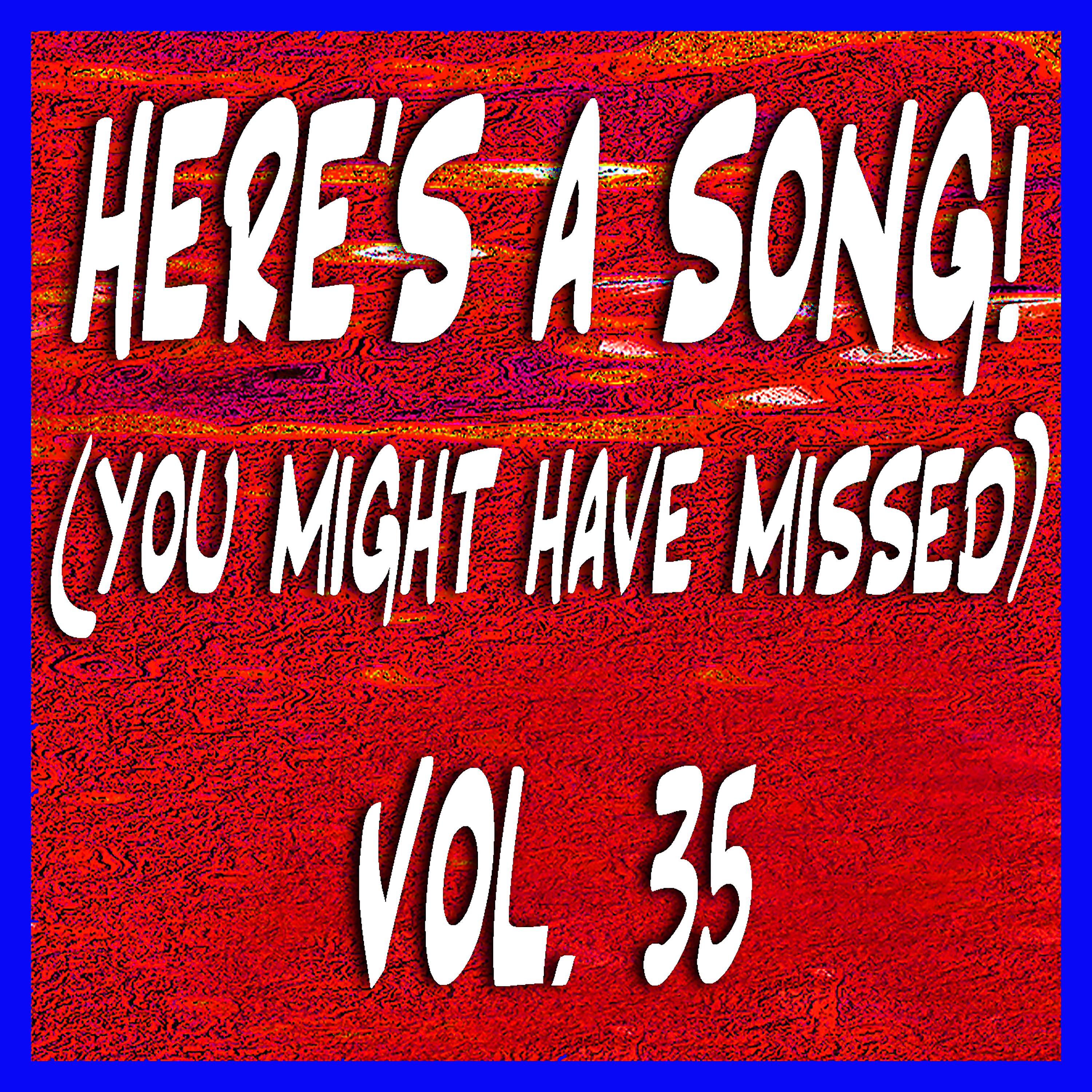 Постер альбома Here's a Song! (You Might Have Missed), Vol. 35