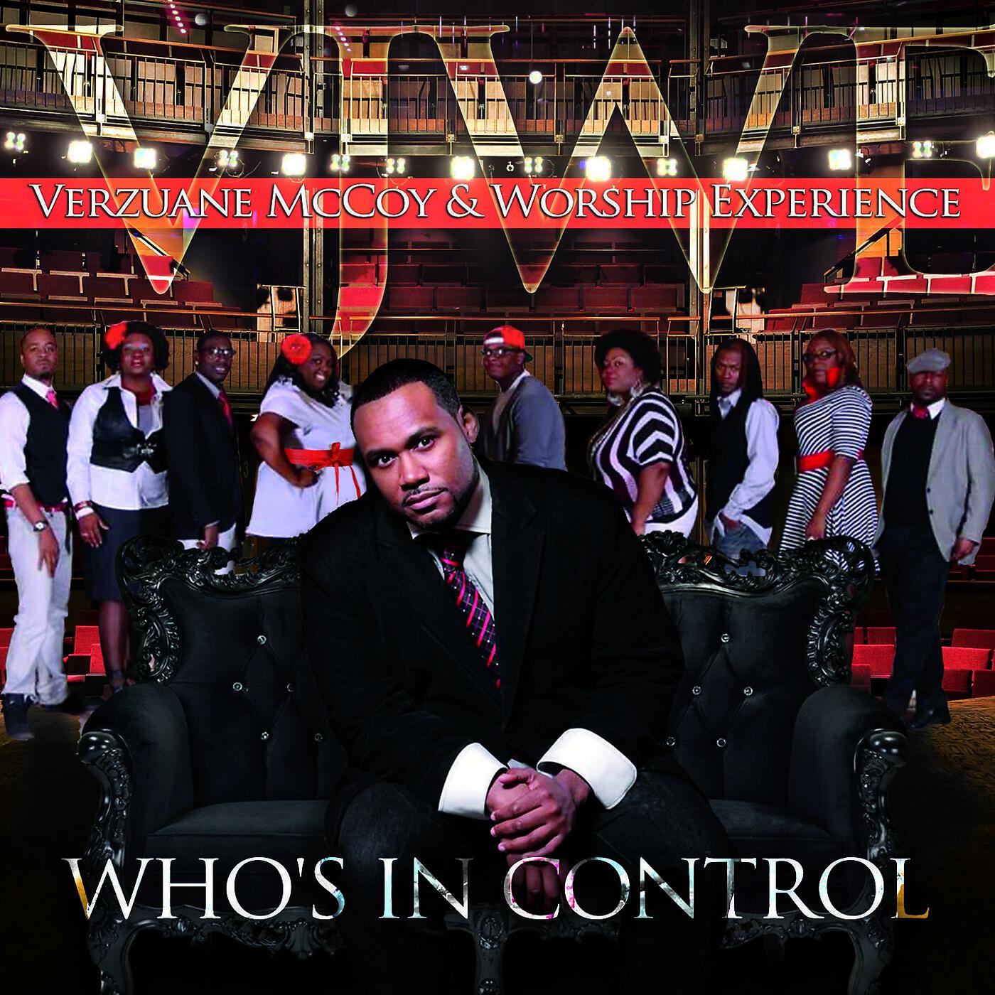Verzuane McCoy & Worship Experience - Who's in Control (feat. Karron Williams, Tim White & Vj McCoy)