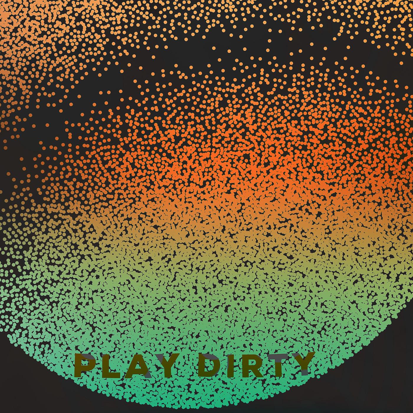 Постер альбома Play Dirty