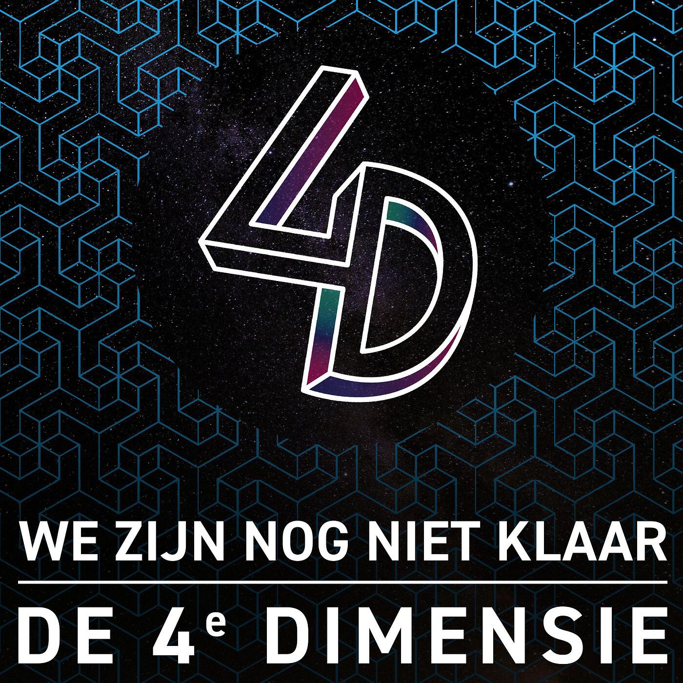 De 4e Dimensie - We Zijn Nog Niet Klaar (feat. Zieran)