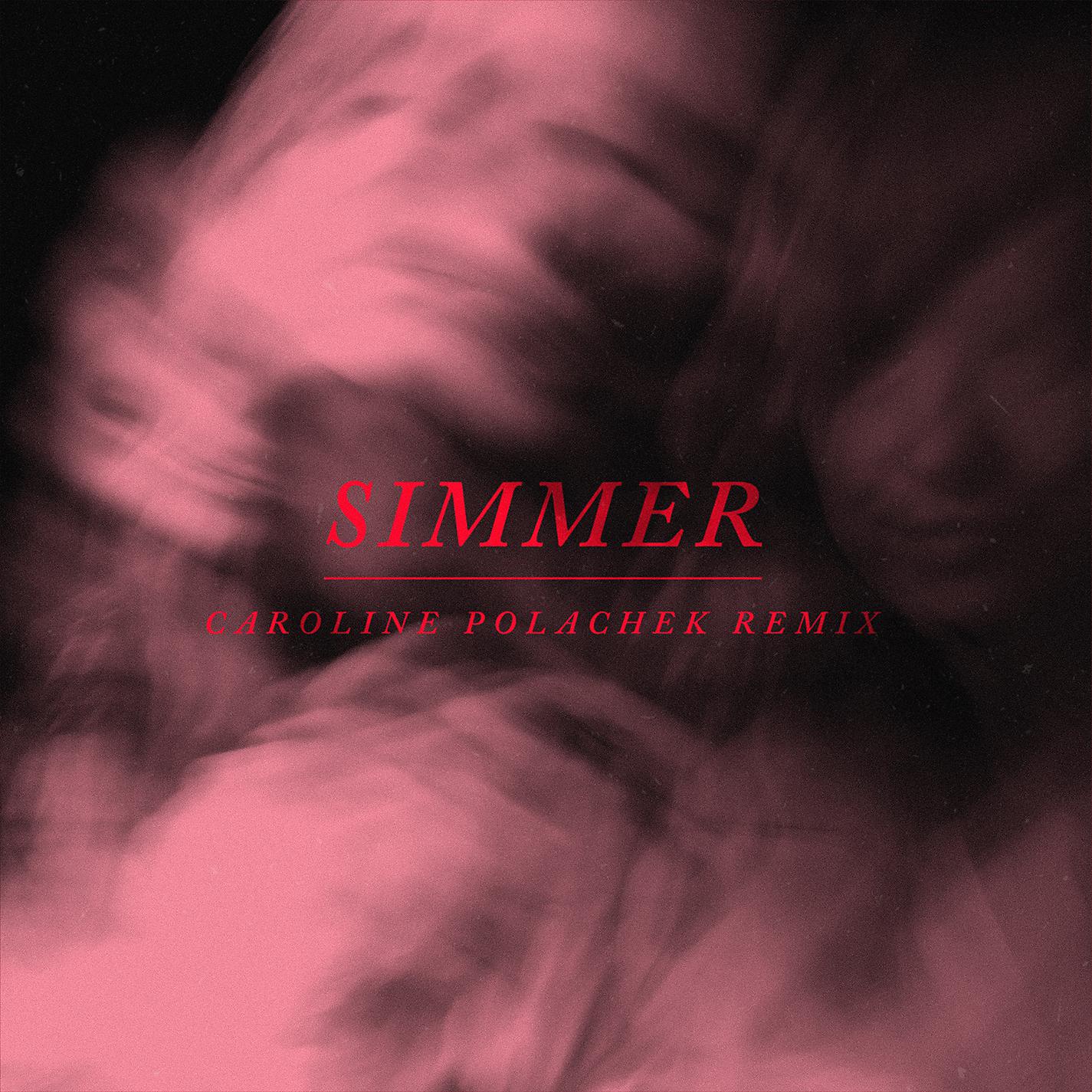 Постер альбома Simmer (Caroline Polachek Remix)