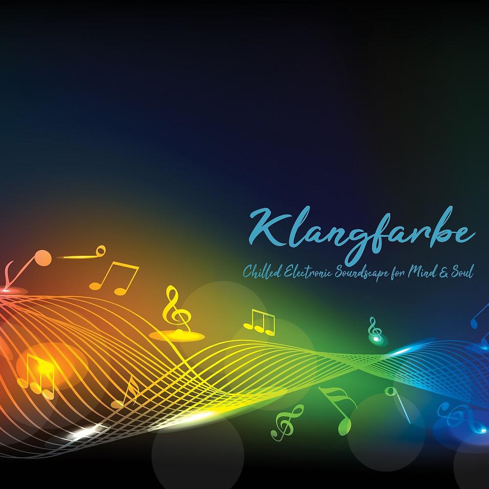 Постер альбома Klangfarbe: Chilled Electronic Soundscape for Mind & Soul