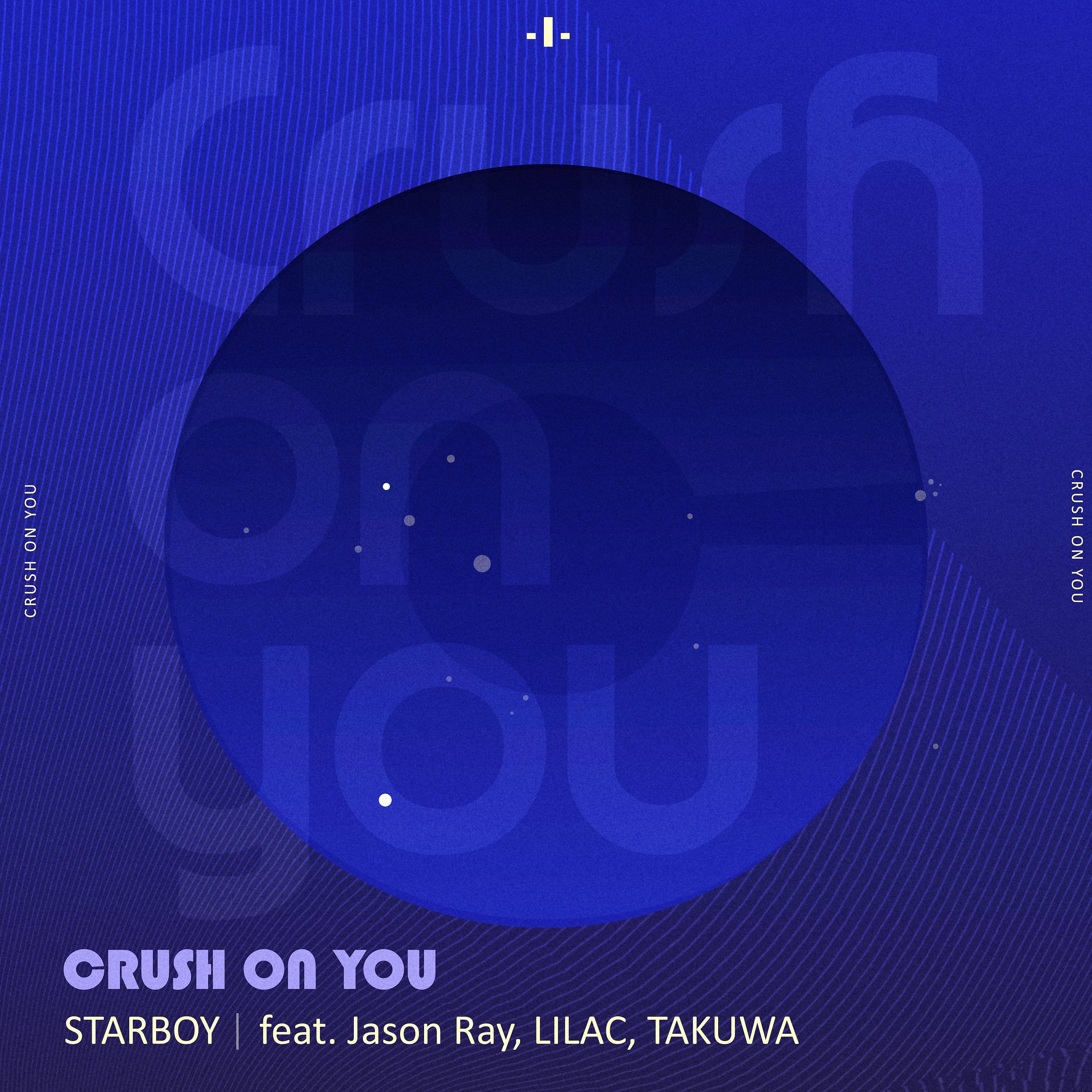 Постер альбома Crush On You (feat. Jason Ray, LILAC & TAKUWA)