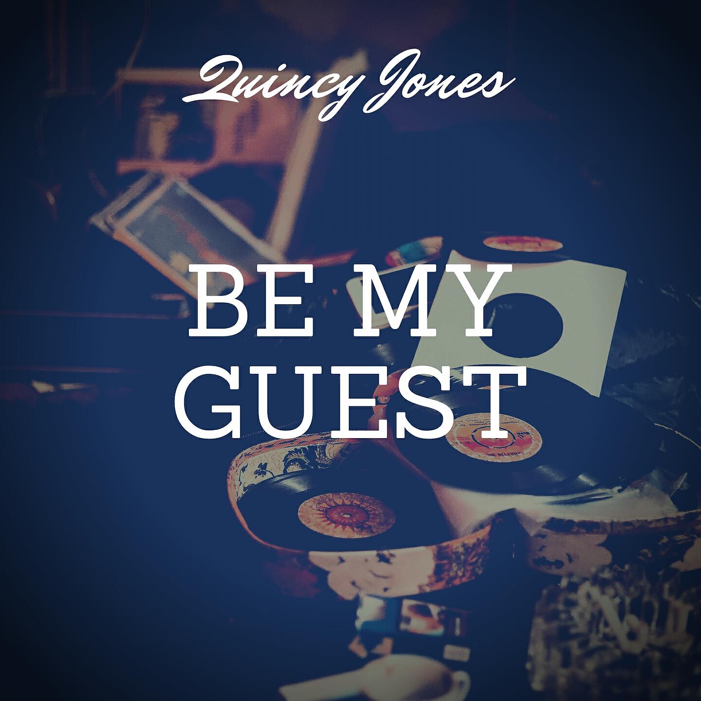 Quincy Jones - Be My Guest