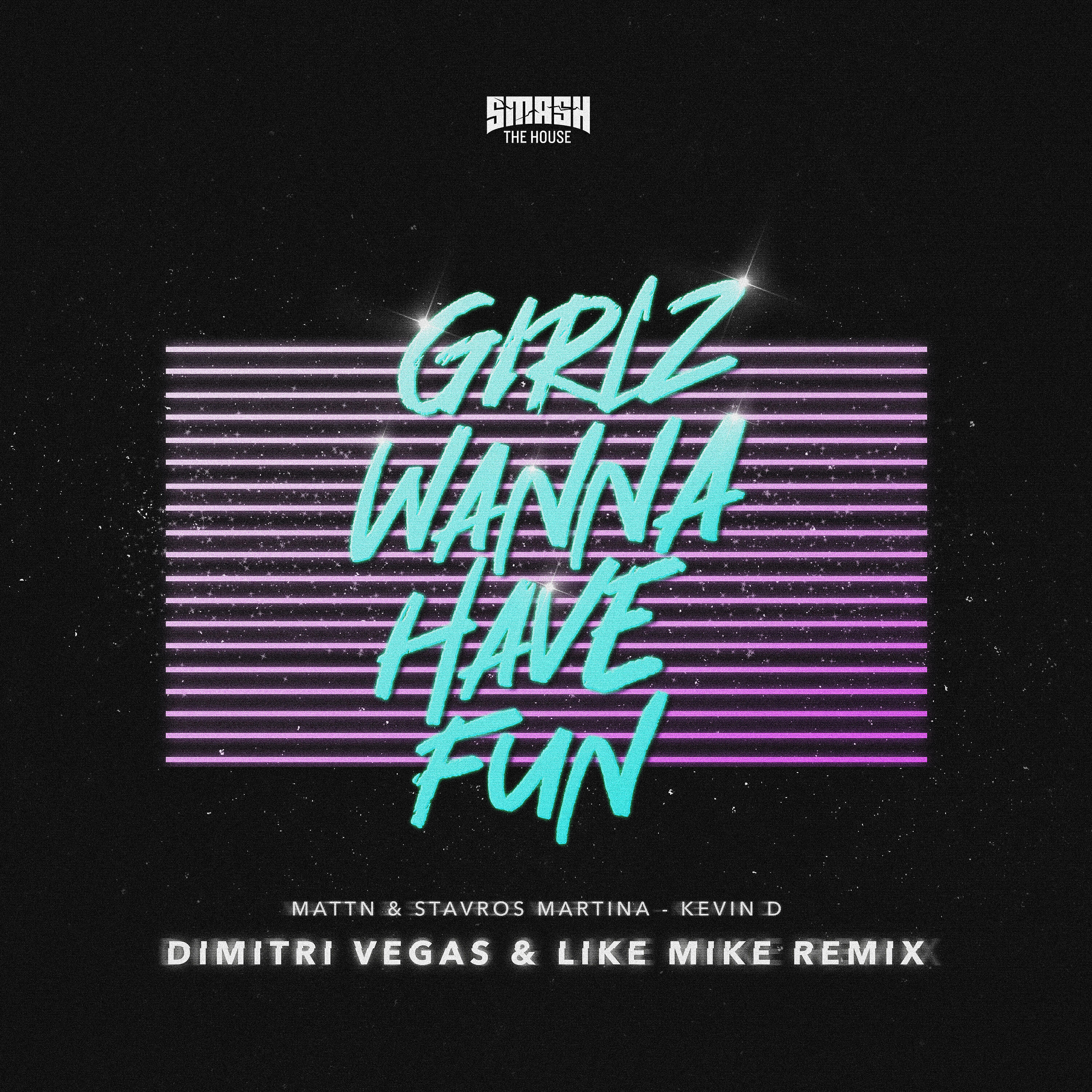 MATTN - Girlz Wanna Have Fun (Dimitri Vegas & Like Mike Remix)
