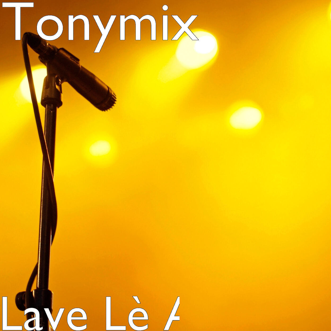 TonyMix - Lave Lè A