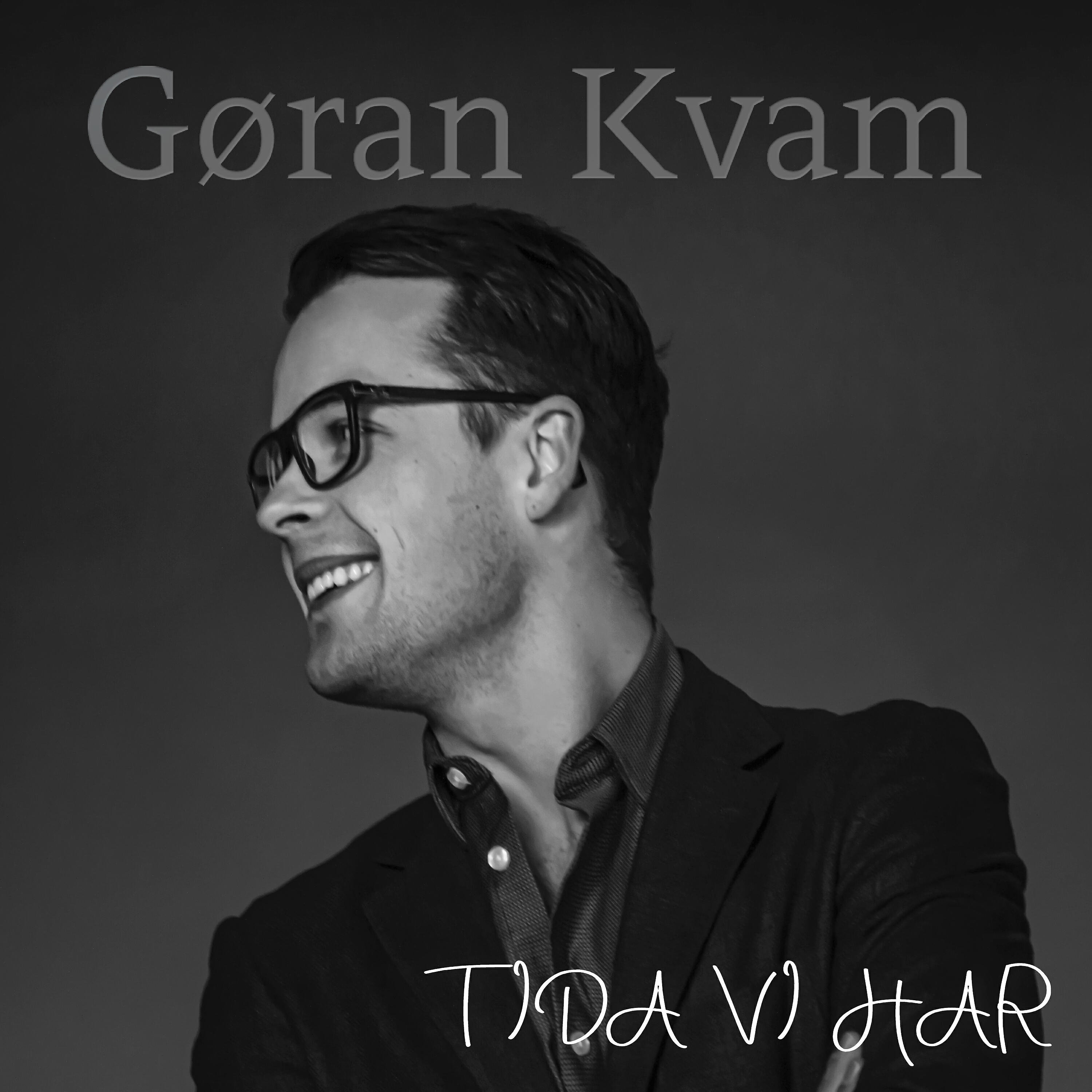 Gøran Kvam - Tida Vi Har