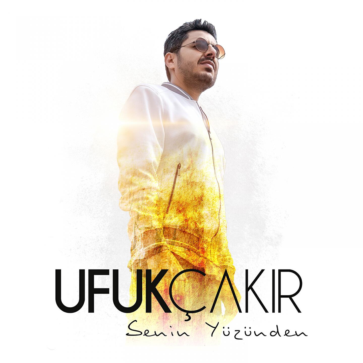 Ufuk Çakır - Senin Yüzünden