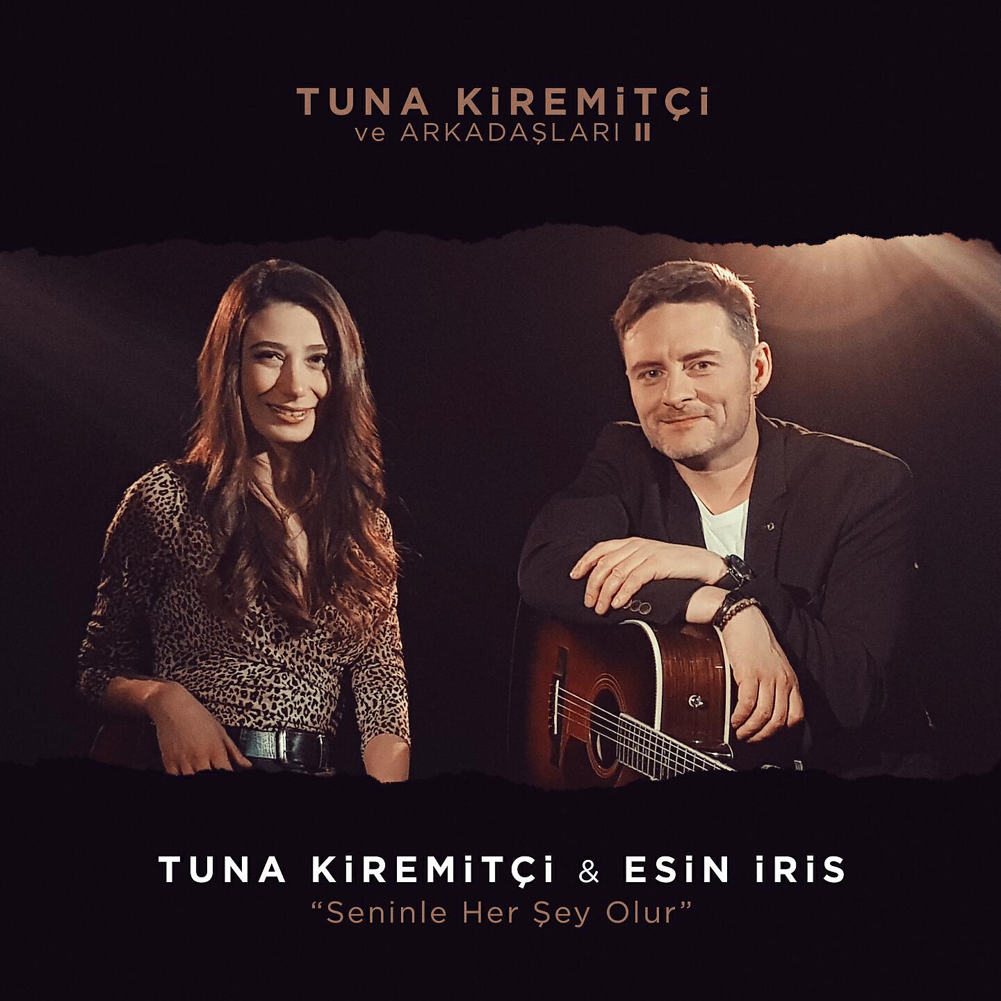 Tuna Kiremitçi - Seninle Her Şey Olur (Tuna Kiremitçi ve Arkadaşları, Vol. 2)