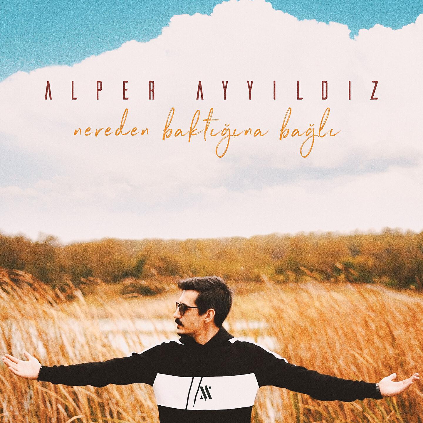 Alper Ayyıldız - Nereden Baktığına Bağlı