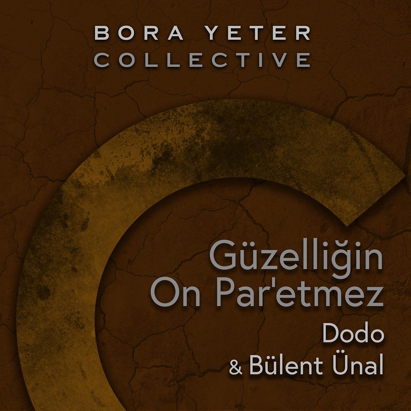 Bora Yeter - Güzelliğin On Par'etmez (Bora Yeter Collective)