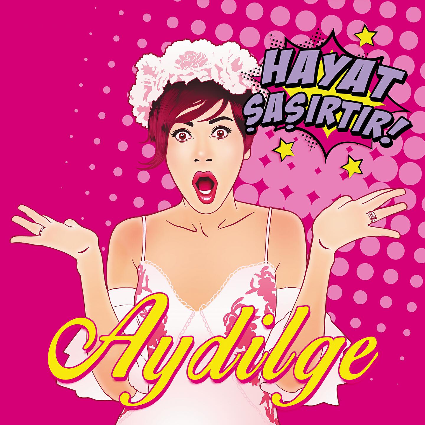 Aydilge - Hayat Şaşırtır!