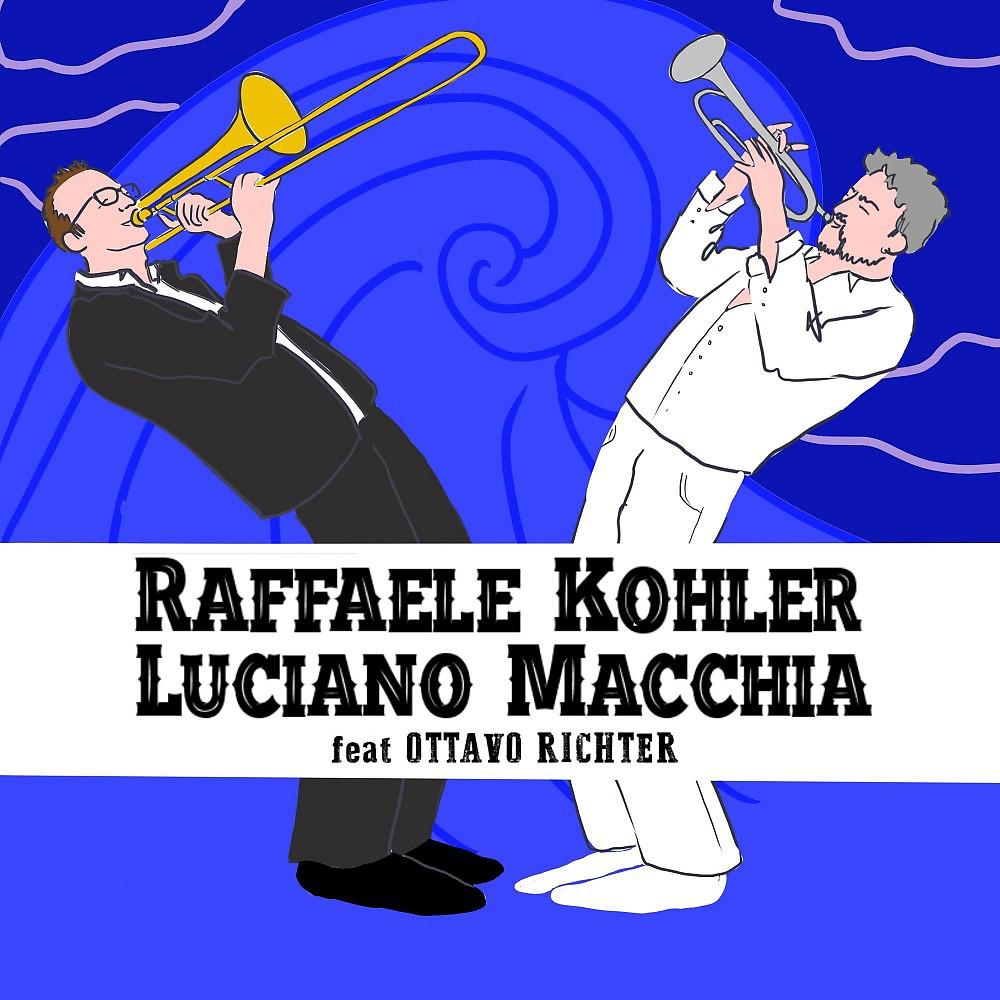 Постер альбома Raffaele Kohler & Luciano Macchia feat. Ottavo Richter (Live)