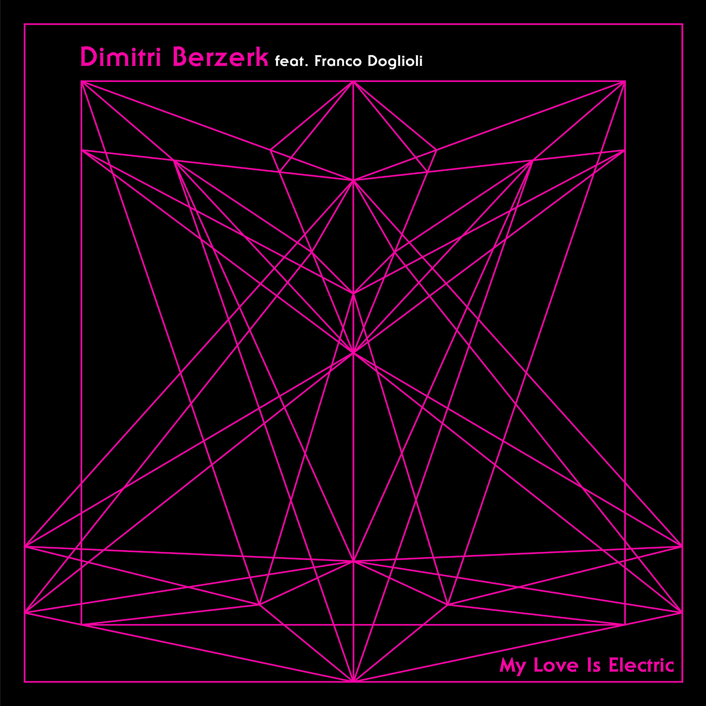 Dimitri Berzerk - My Love Is Electric (Frozen Plasma Remix Edit)