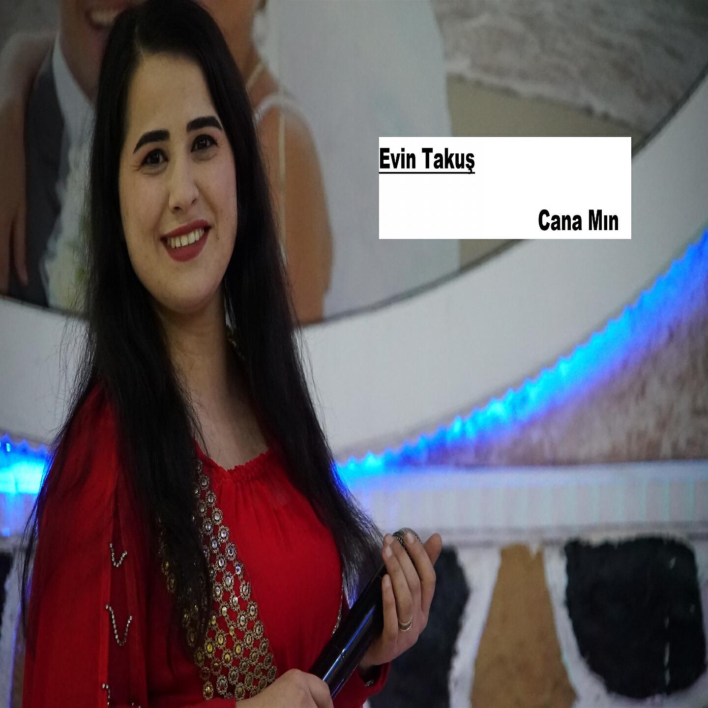 Evin Takuş - Cana Mın
