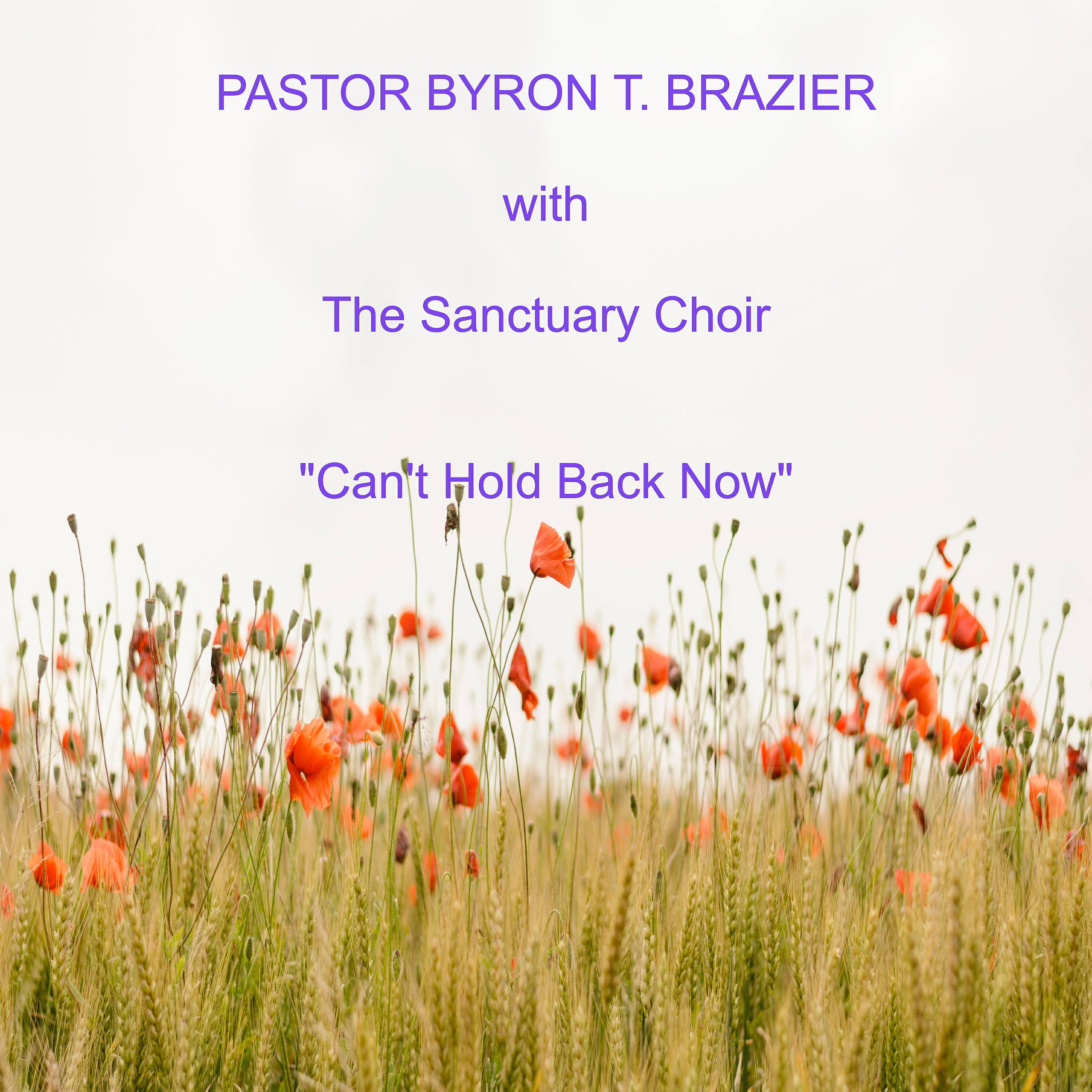 Pastor Byron T. Brazier - Can't Hold Back Now (Live)