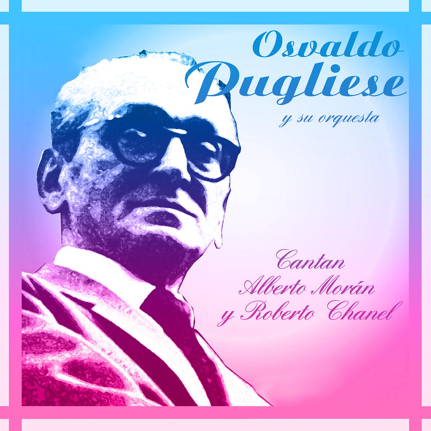 Постер альбома Cantan Alberto Morán Y Roberto Chanel