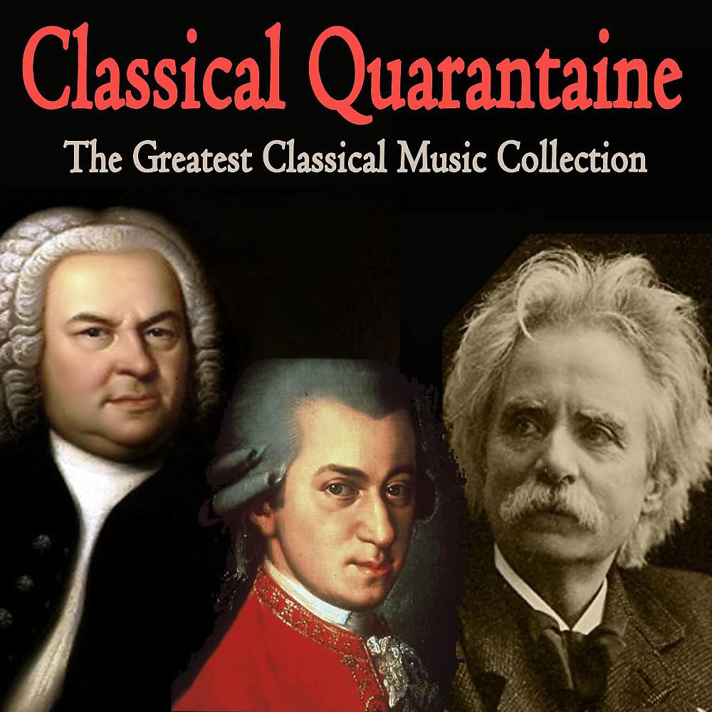 Постер альбома Classical Quarantaine (The Greatest Classical Music Collection)