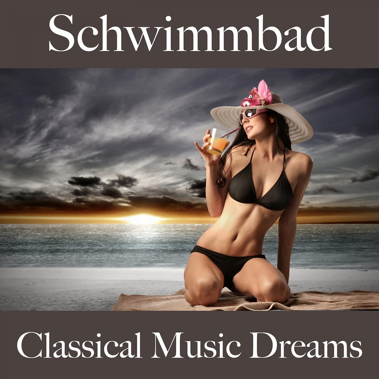 Постер альбома Schwimmbad: Classical Music Dreams - Die Besten Sounds Zum Entspannen