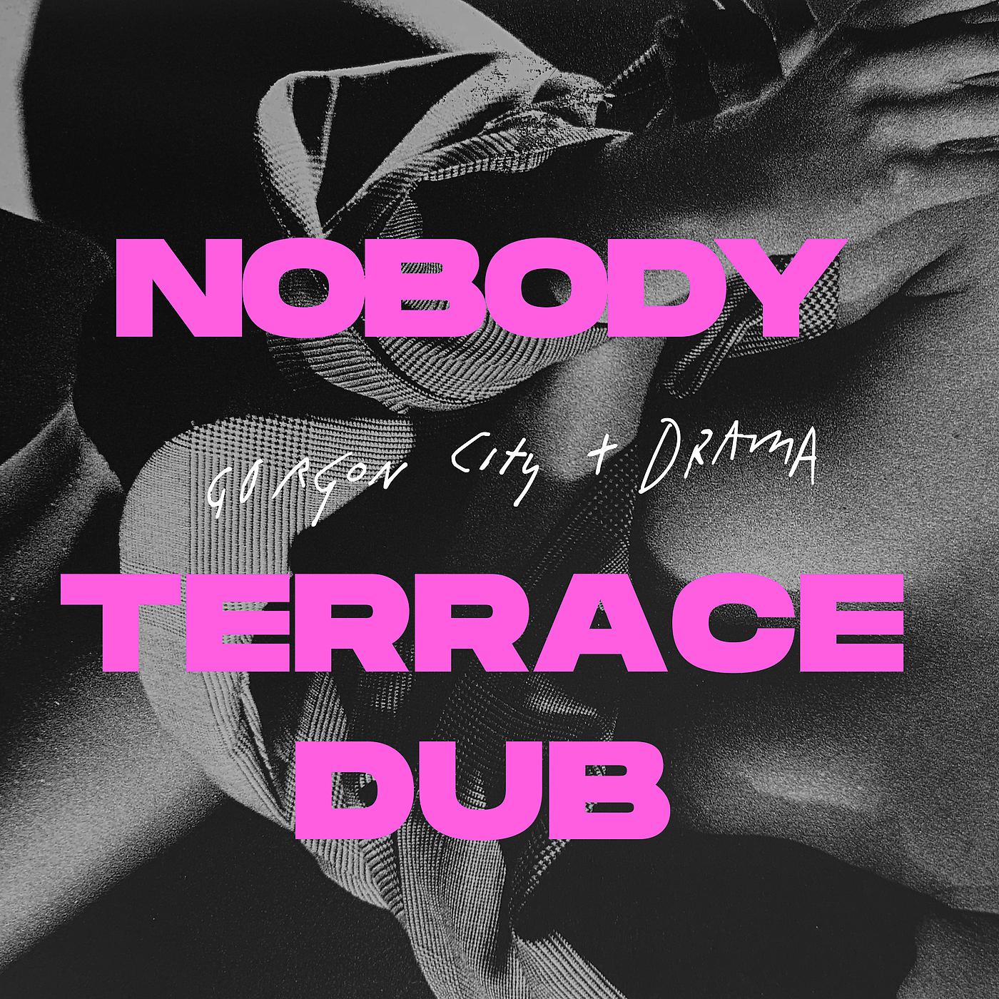 Gorgon City - Nobody (Terrace Dub)