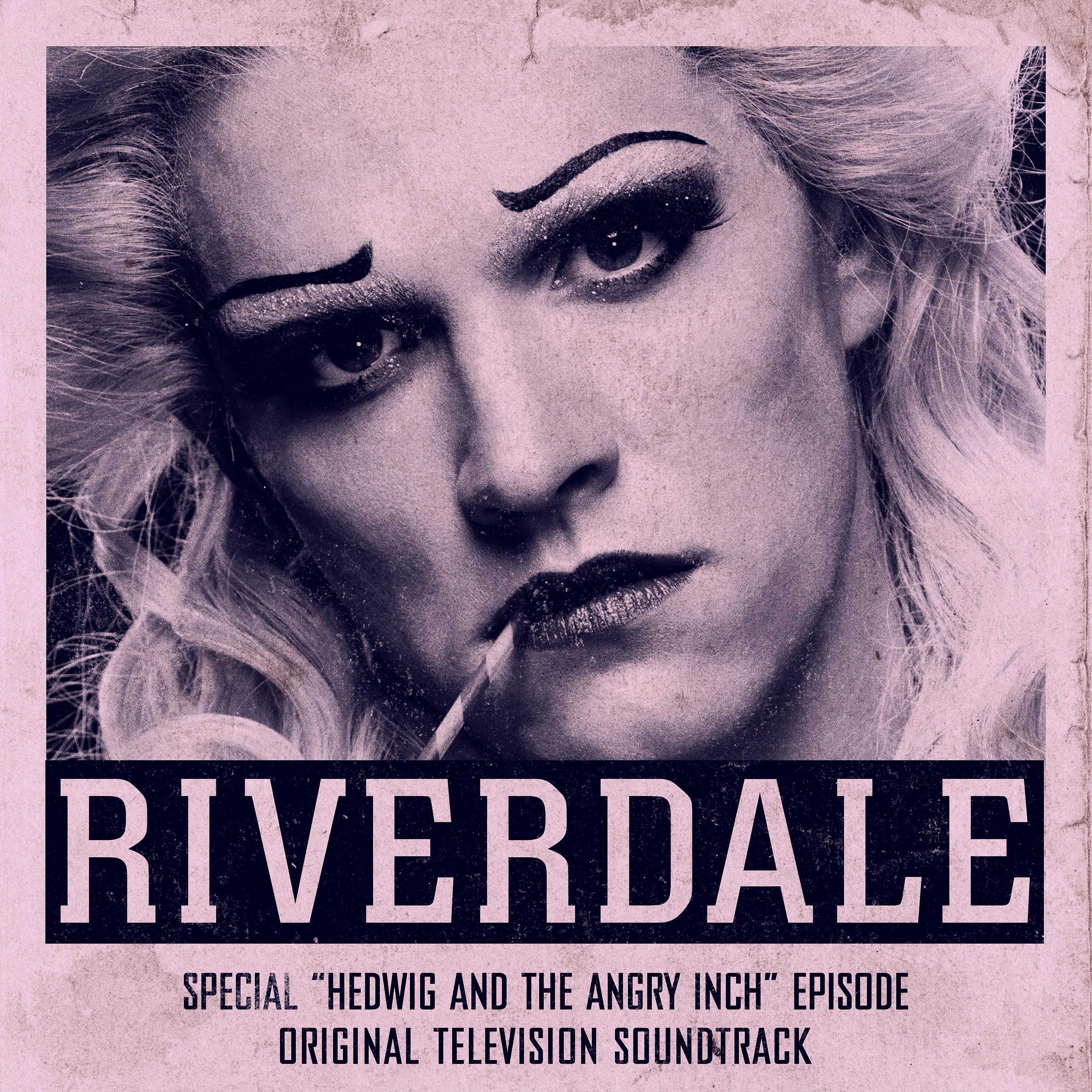 Постер альбома Riverdale: Special Episode - Hedwig and the Angry Inch the Musical (Original Television Soundtrack)