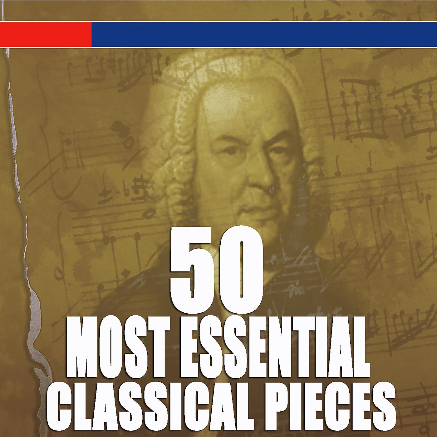 Постер альбома 50 Most Essential Classical Pieces