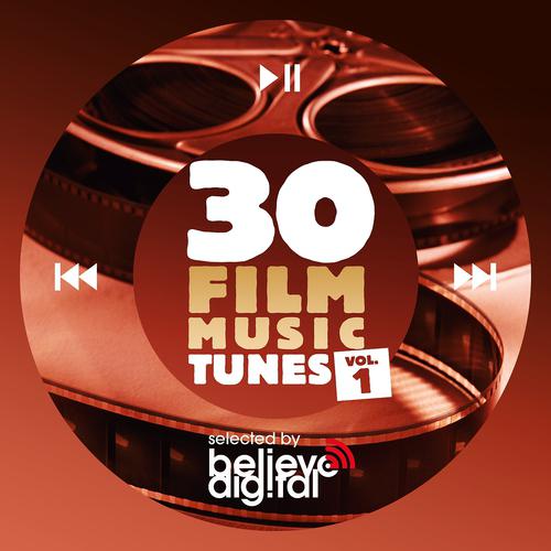 Постер альбома 30 Film Music Tunes Vol. 1 (Selected by Believe)