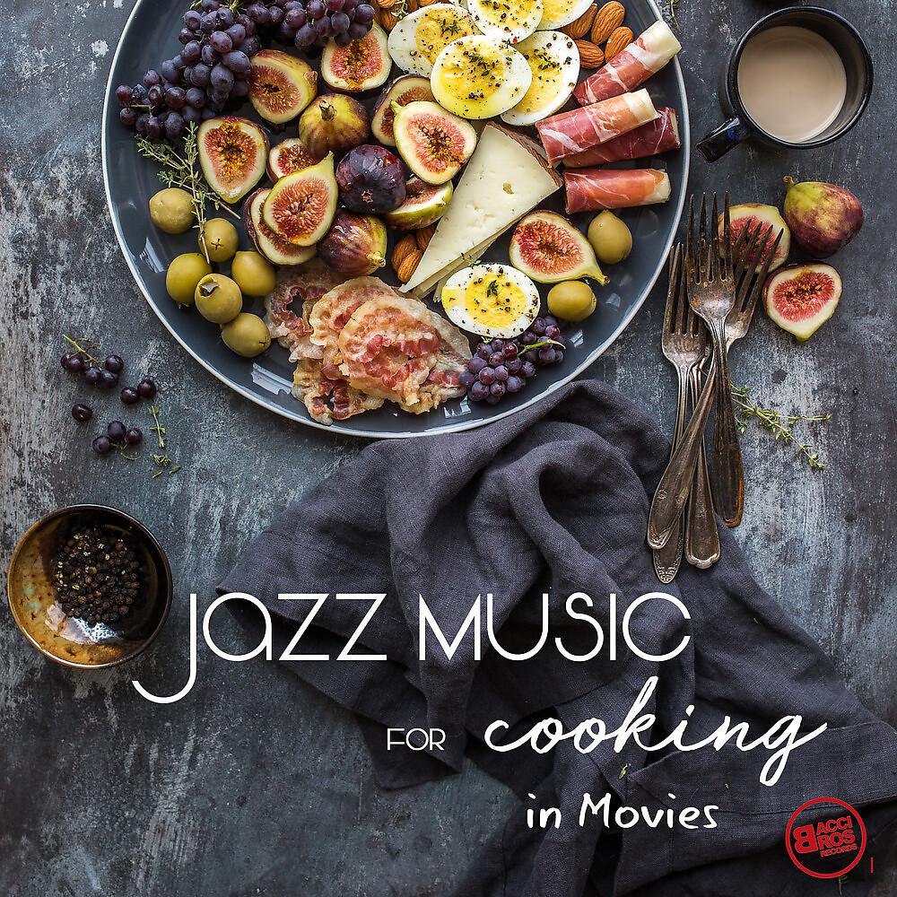 Постер альбома Jazz Music for Cooking in Movies