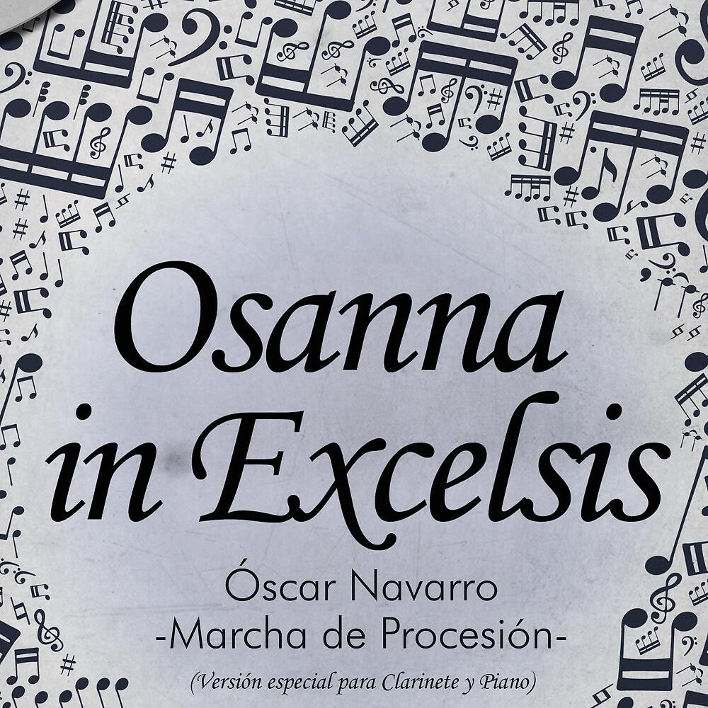Oscar Navarro - Osanna in Excelsis: Marcha de Procesión (Clarinet and Piano)