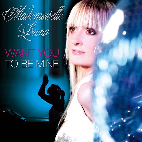 Mademoiselle Luna - Want You to Be Mine (Nando Fortunato Remix Edit)