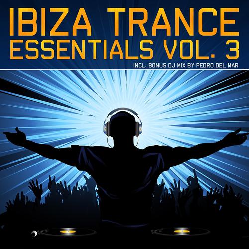Постер альбома Ibiza Trance Essentials Vol.3