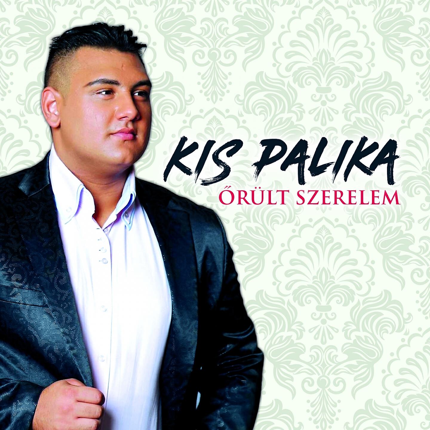Kis Palika - Szerelmes bolond vagyok