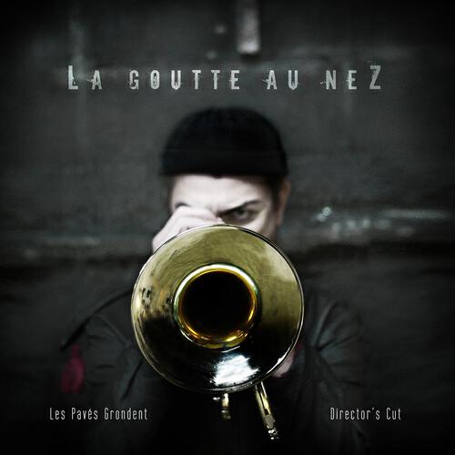 La Goutte au Nez - Sewers Anthem