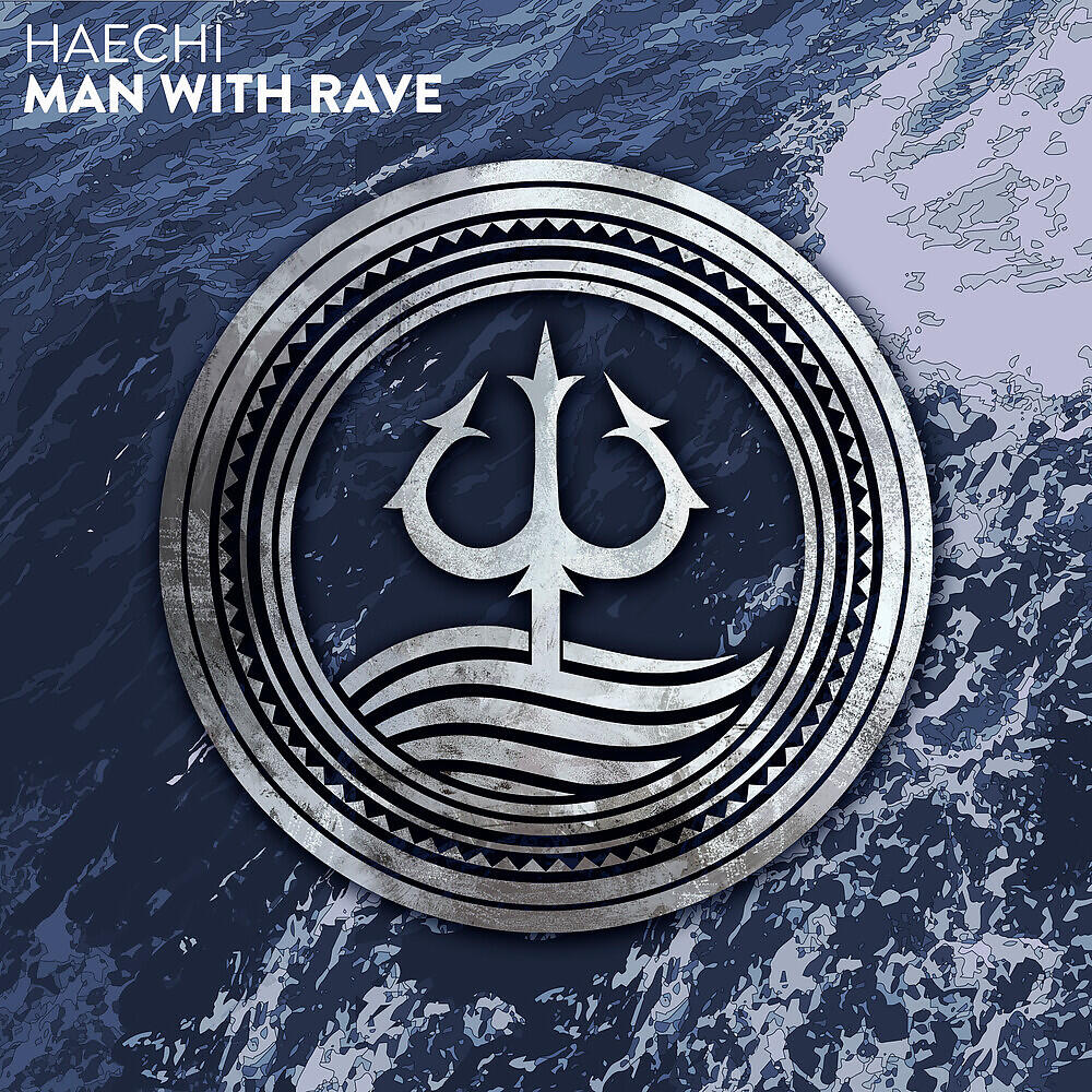 Haechi - Man With Rave