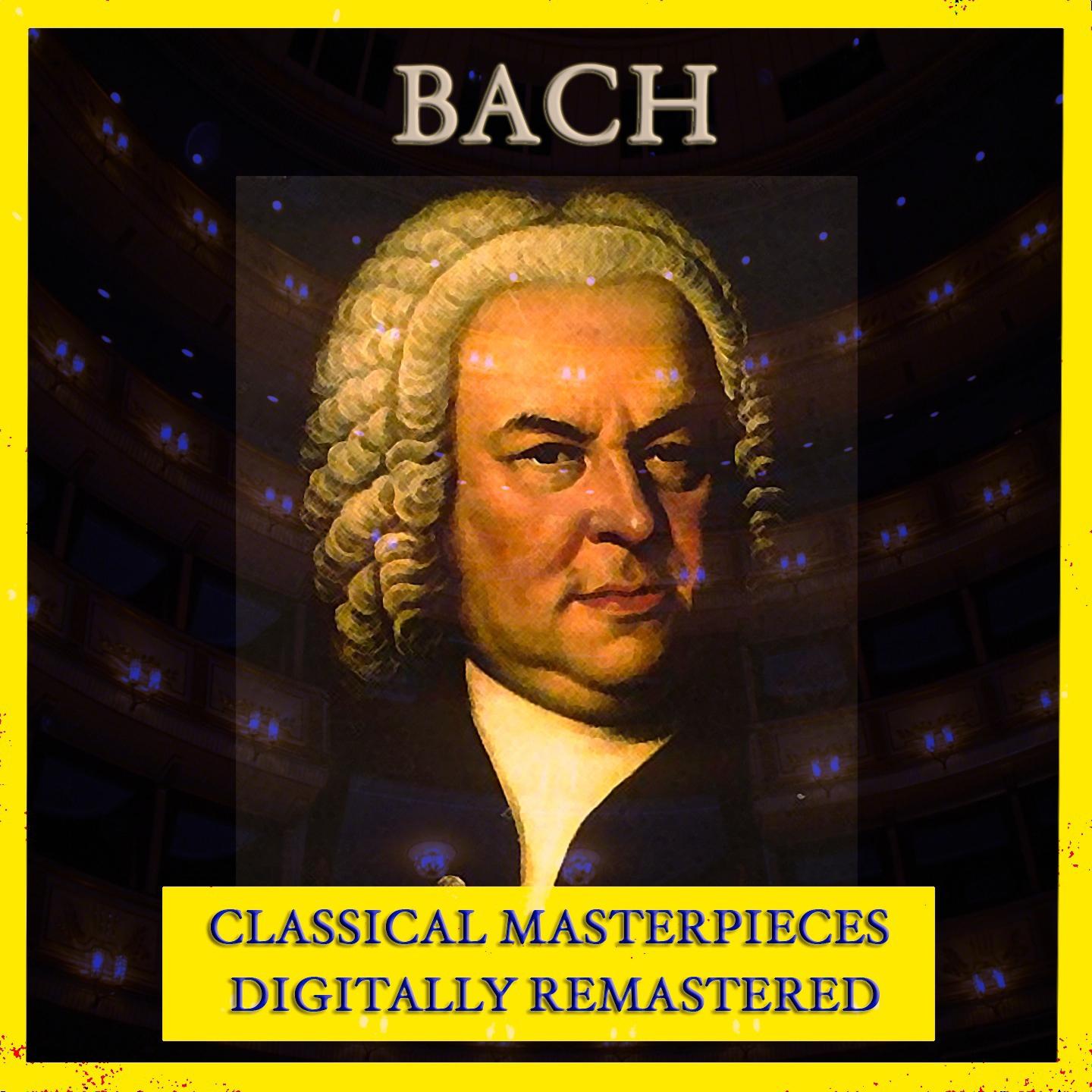 Постер альбома Bach (Classical Masterpieces - Digitally Remastered)