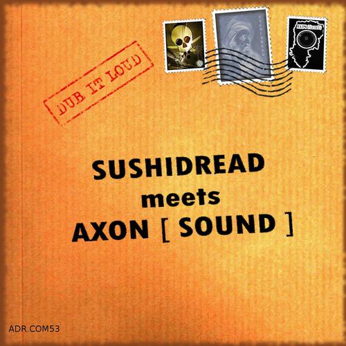 Постер альбома Sushidread Meets Axon Sound
