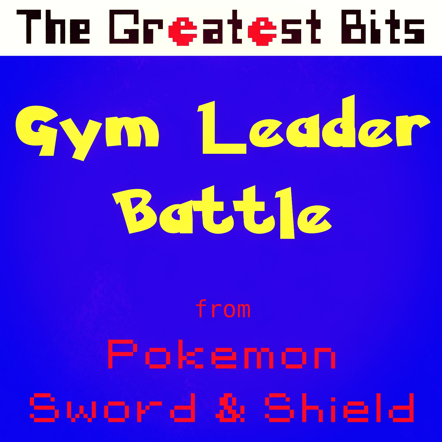 Постер альбома Gym Leader Battle (from "Pokemon Sword & Shield")