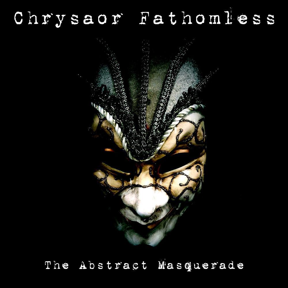 Chrysaor Fathomless - The Abstract Masquerade