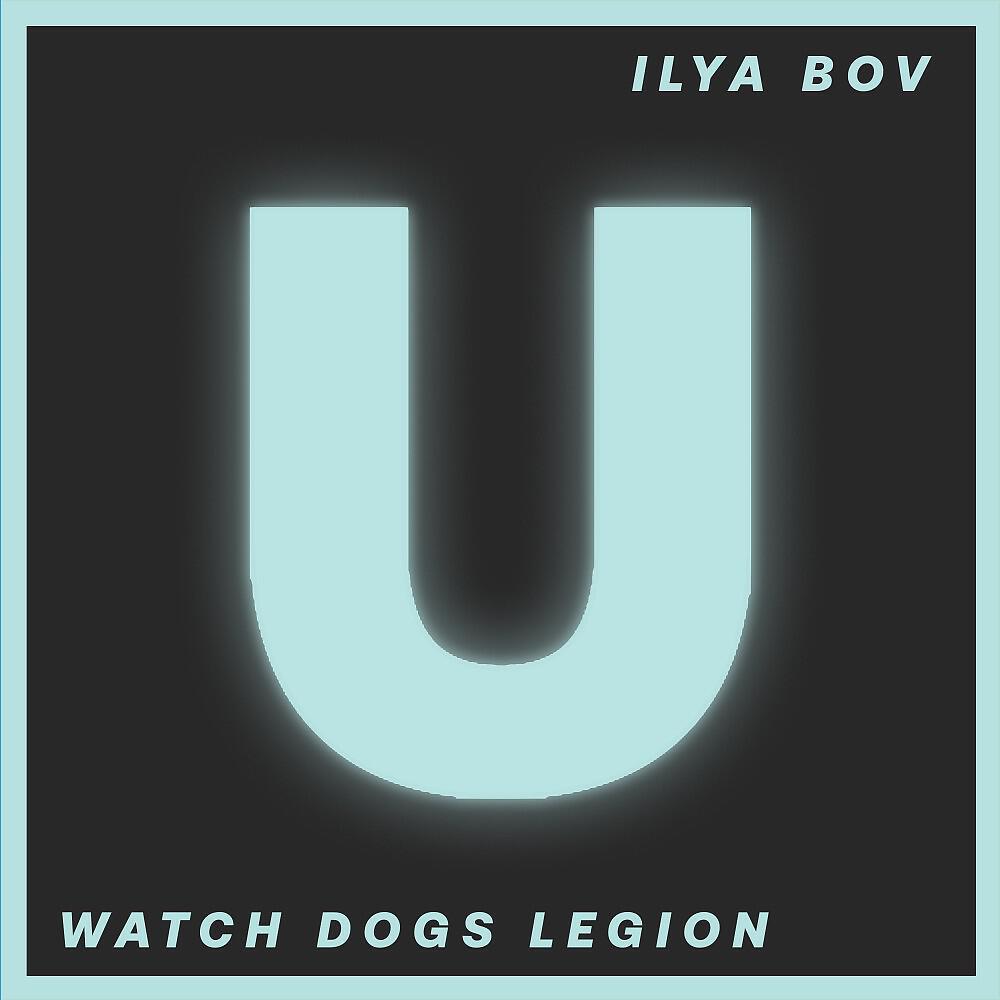 Ilya Bov - Watch Dogs Legion (Original Mix)