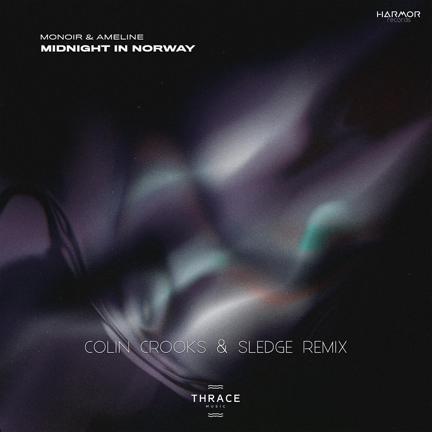 Monoir - Midnight in Norway (Colin Crooks & Sledge Remix)
