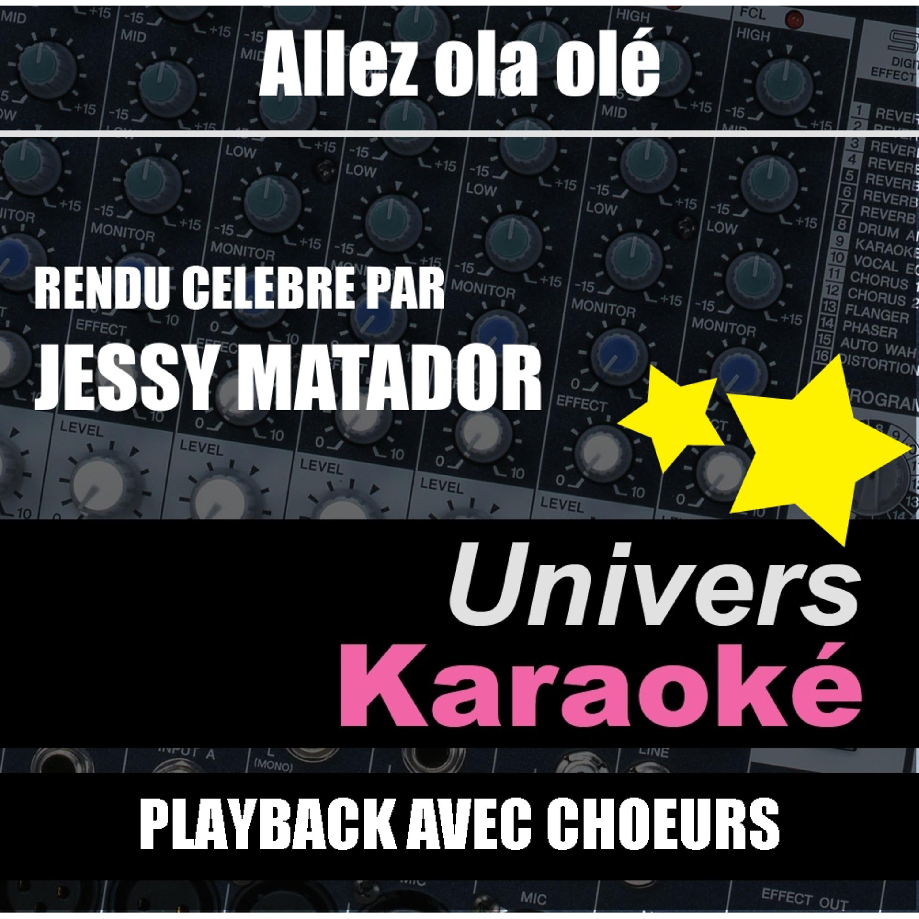 Постер альбома Allez ola olé (Rendu célèbre par Jessy Matador) [Version karaoké avec choeurs] - Single