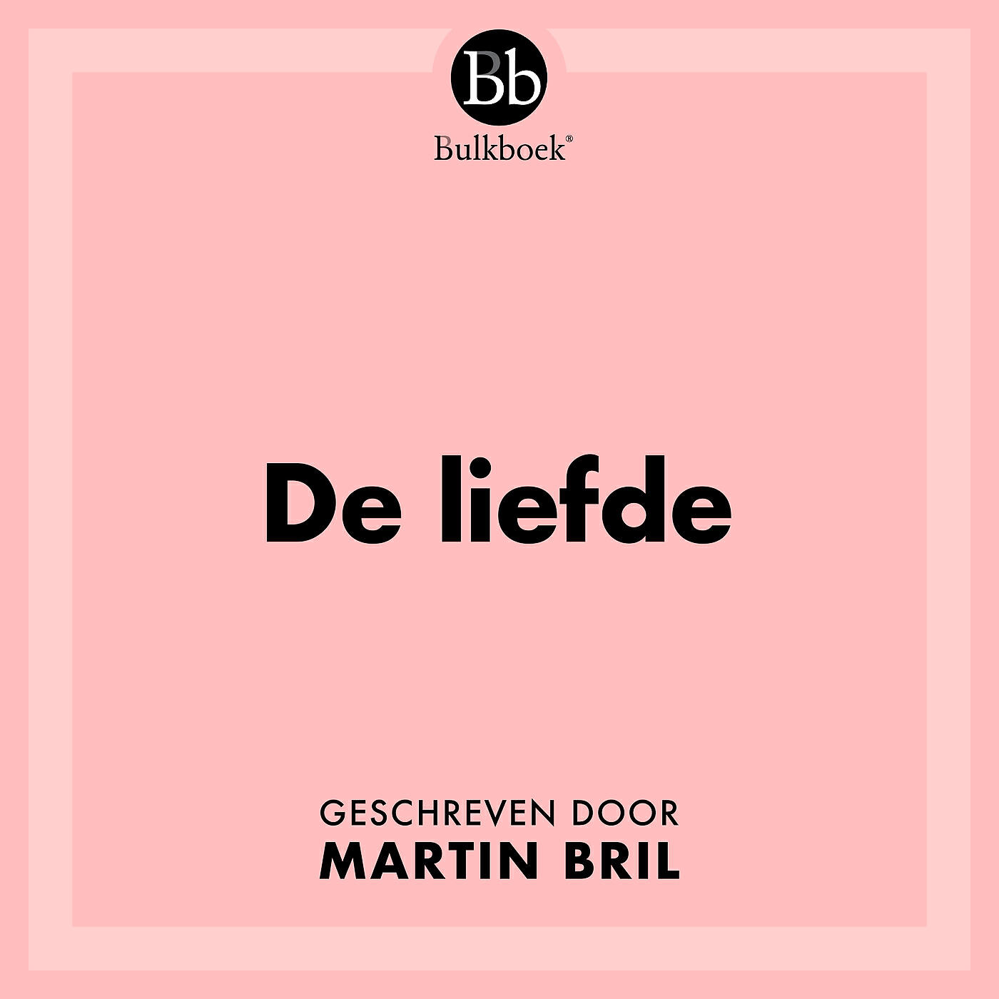 Bulkboek - De liefde (Geschreven door Martin Bril)