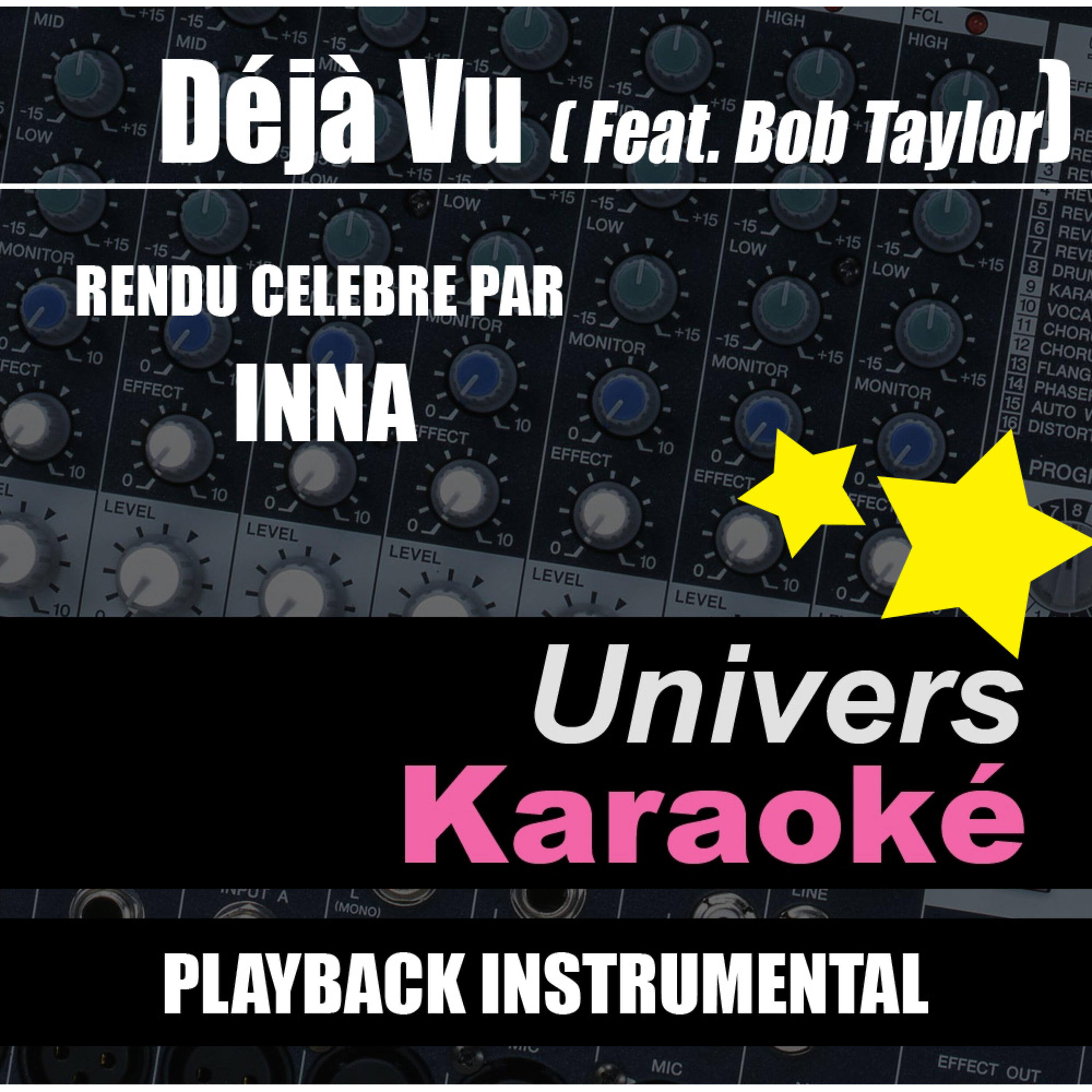 Univers Karaoké - Déjà vu (Rendu célèbre par Inna) [Version karaoké]