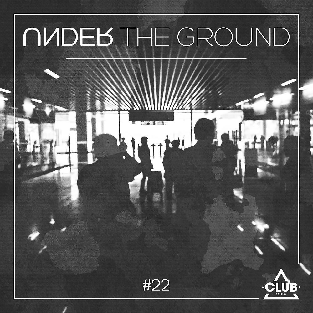 Постер альбома Under the Ground #22