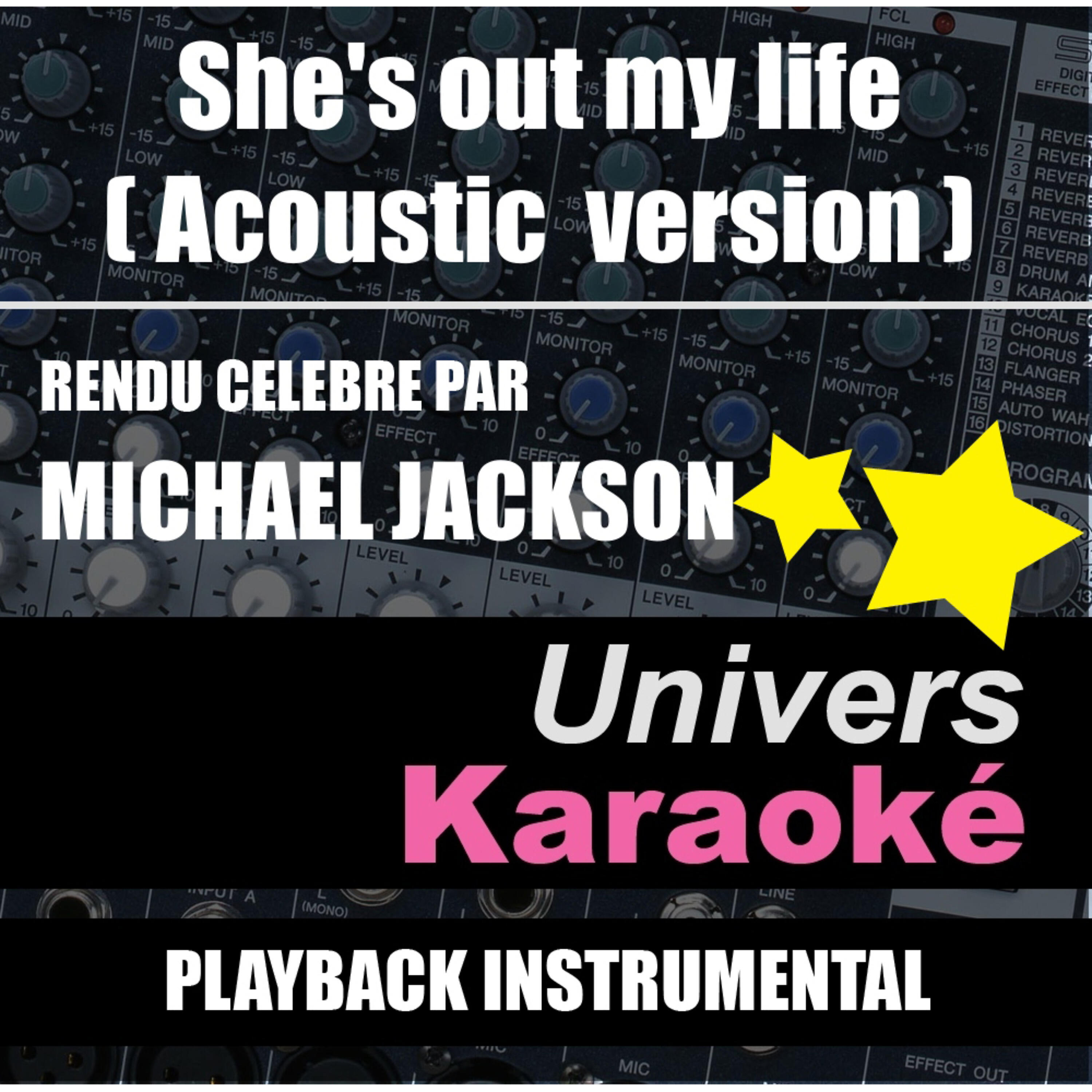 Univers Karaoké - She's Out of My Life (Rendu célèbre par Michael Jackson) [Version karaoké]