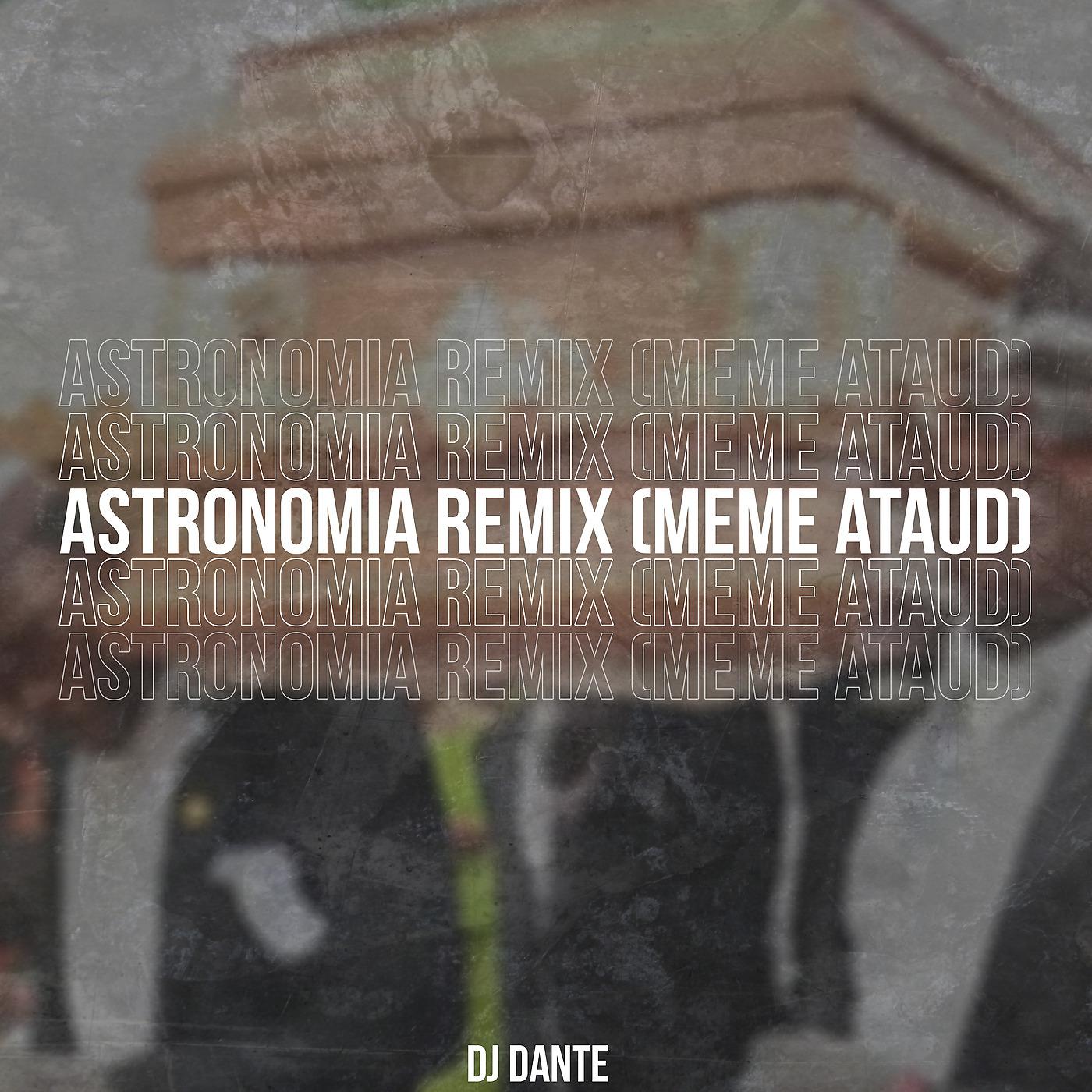 Постер альбома Astronomia (Rmx) [Meme Ataud]